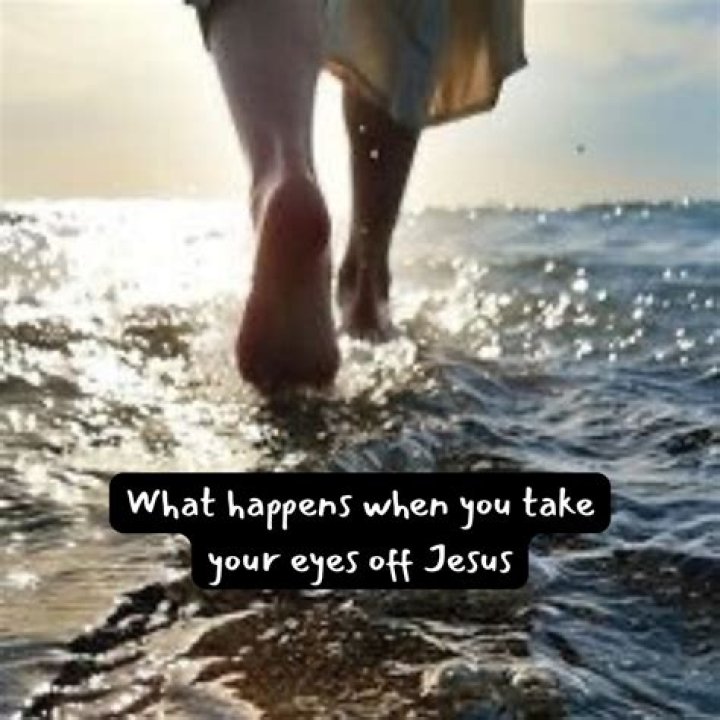 What happens when you take your eyes off God?