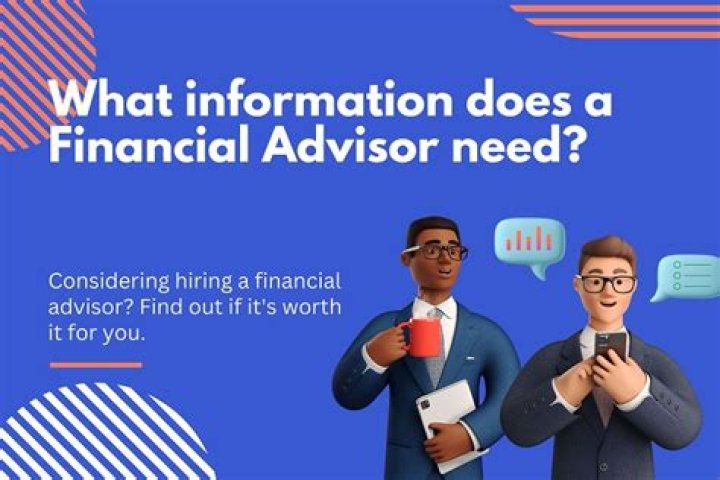 What information does a financial advisor need?