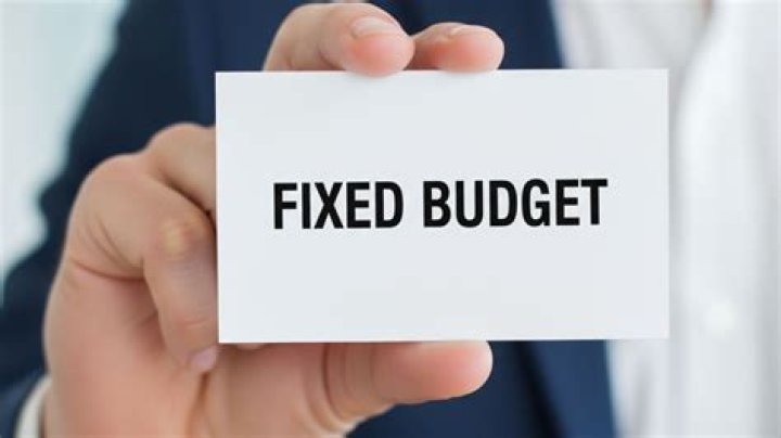 What is a fixed budget?