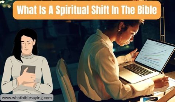 What is a spiritual shift in the Bible?