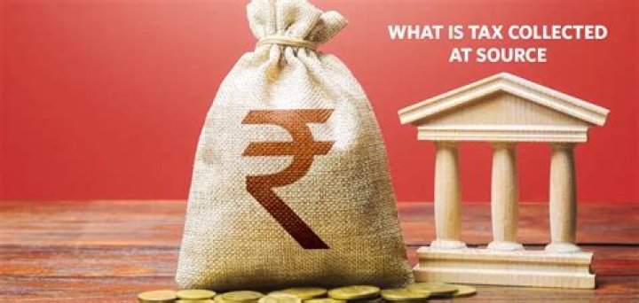 What is tax collected at source?