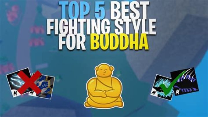 What is the best fighting style for Buddha?