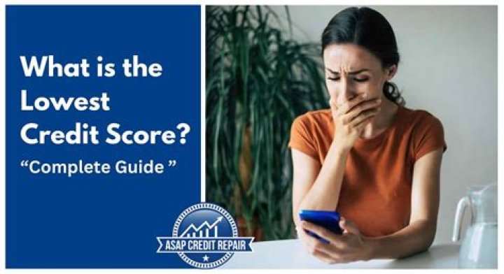 What is the lowest credit score anyone can have?