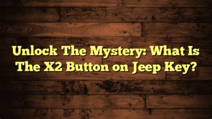 What is the x2 button on Jeep key?