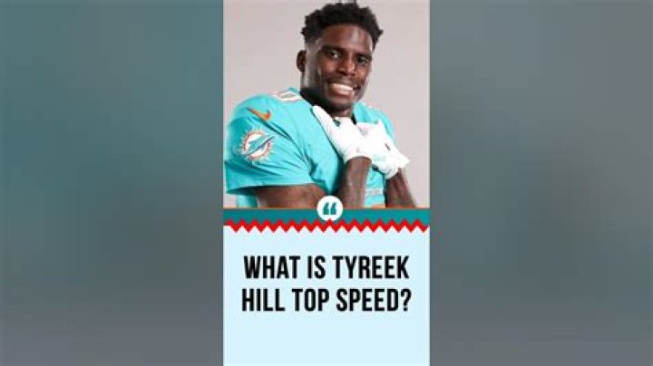 What is tyreek hill top speed?