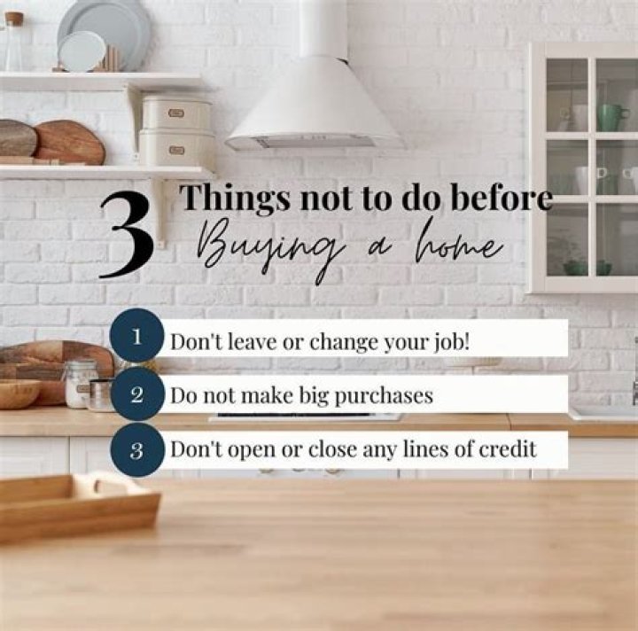 What not to do when you are buying to mess up your mortgage?