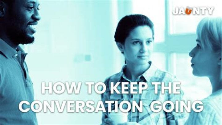 What questions can you ask to keep a conversation going?