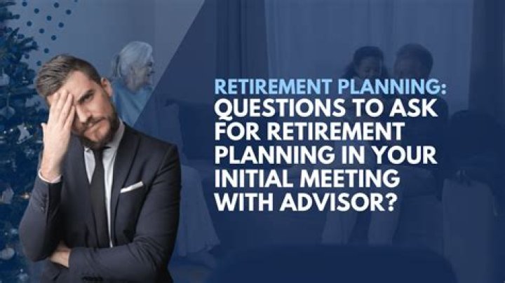 What questions do I need to ask my financial advisor about retirement?