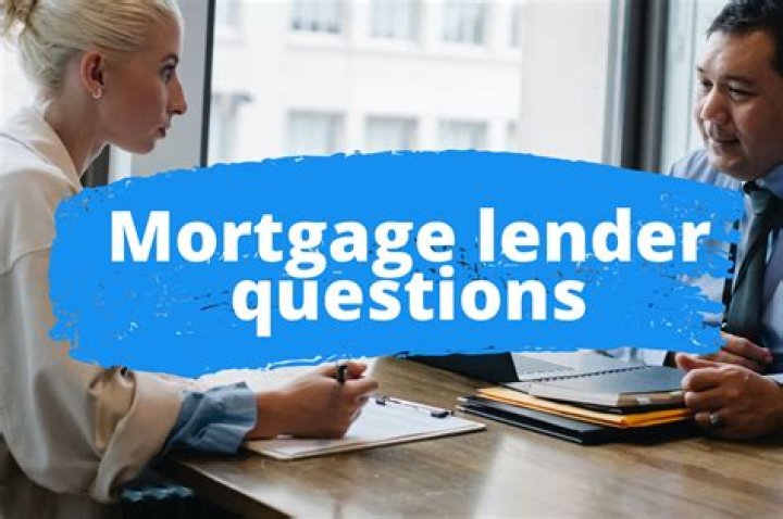 What questions do mortgage lenders ask?