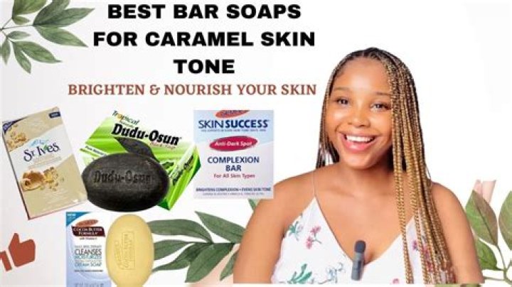 What soap is best for chocolate skin?
