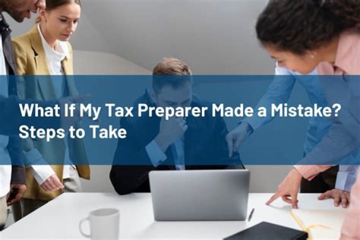 What to do if a tax preparer makes a mistake?