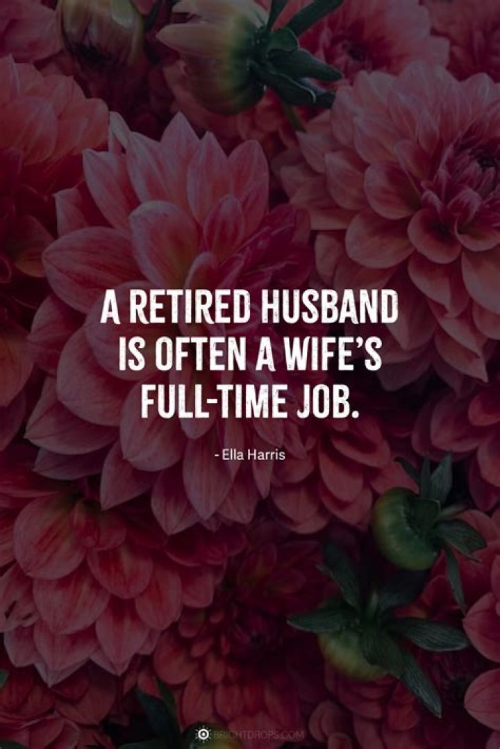 What to expect from a wife with a retired husband?
