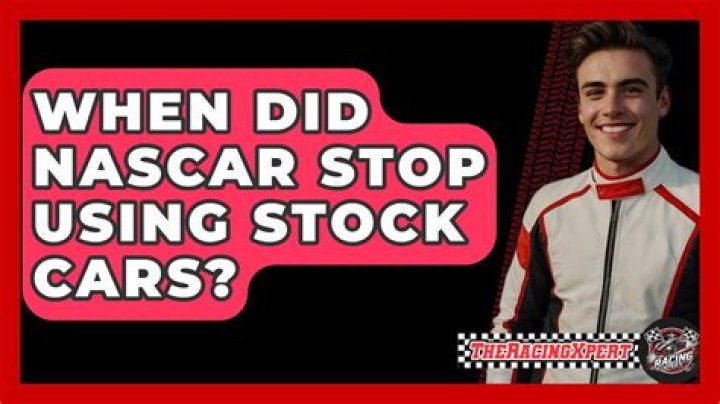 When did NASCAR stop using stock cars?