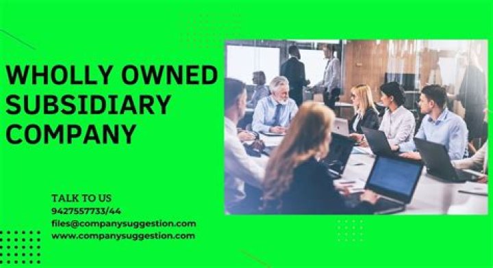 Which company is wholly owned subsidiary?