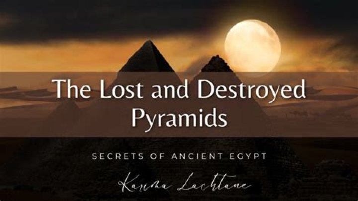 Who destroyed the pyramids?