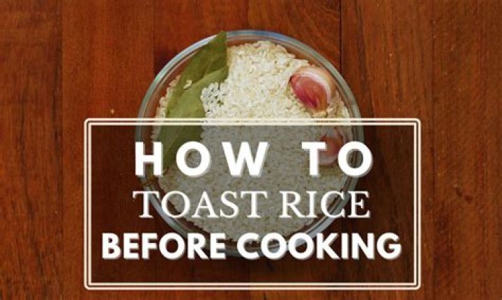 Why do people toast rice before cooking?