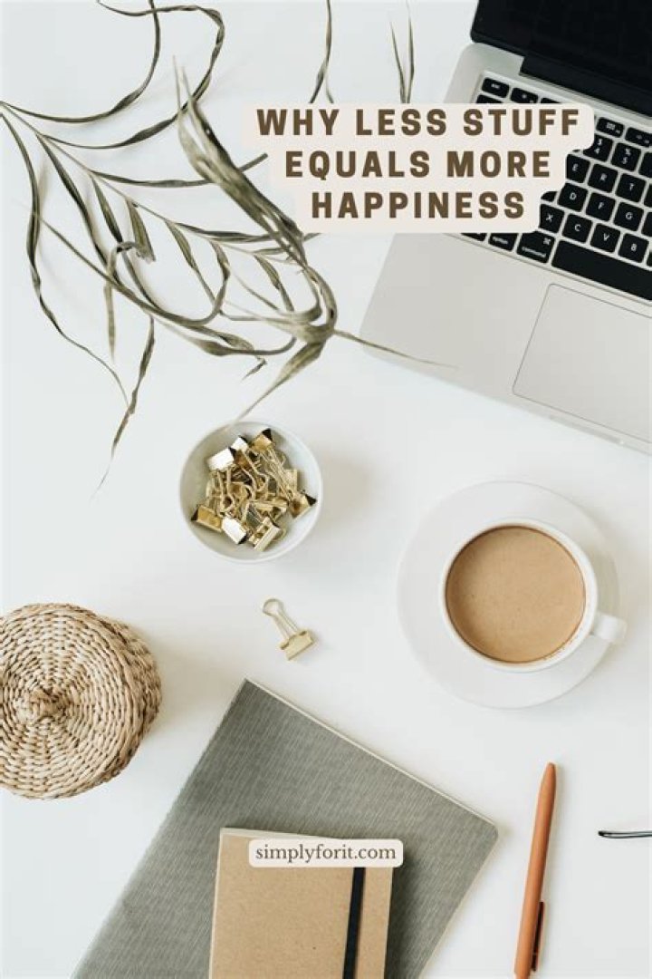 Why does less stuff equal more happiness?