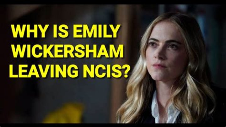 Why is Emily Wickersham leaving NCIS?