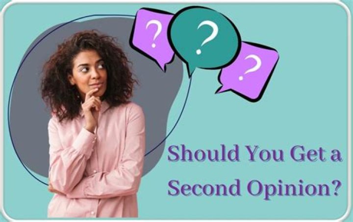Why is getting a second opinion so important?