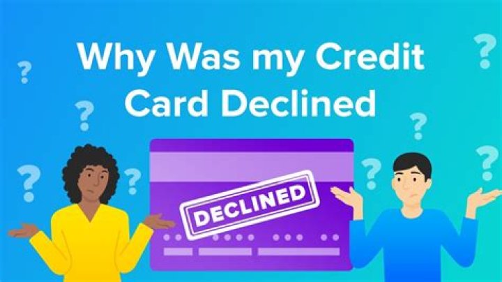 Why is my credit card company declining my card?